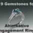 9 Gemstones For An Alternative Engagement Ring